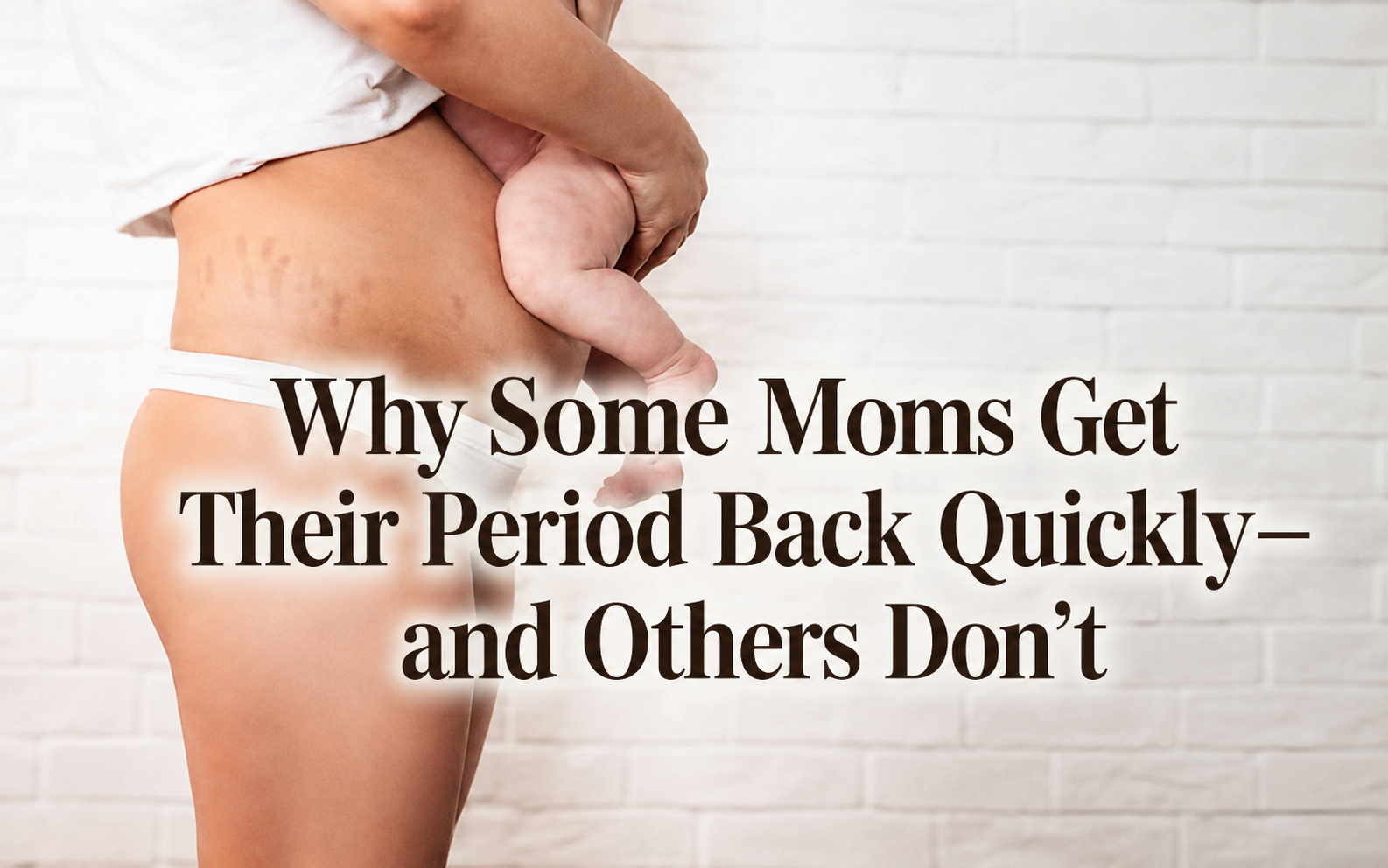 Why Some Moms Get Their Period Back Quickly and Others Don't