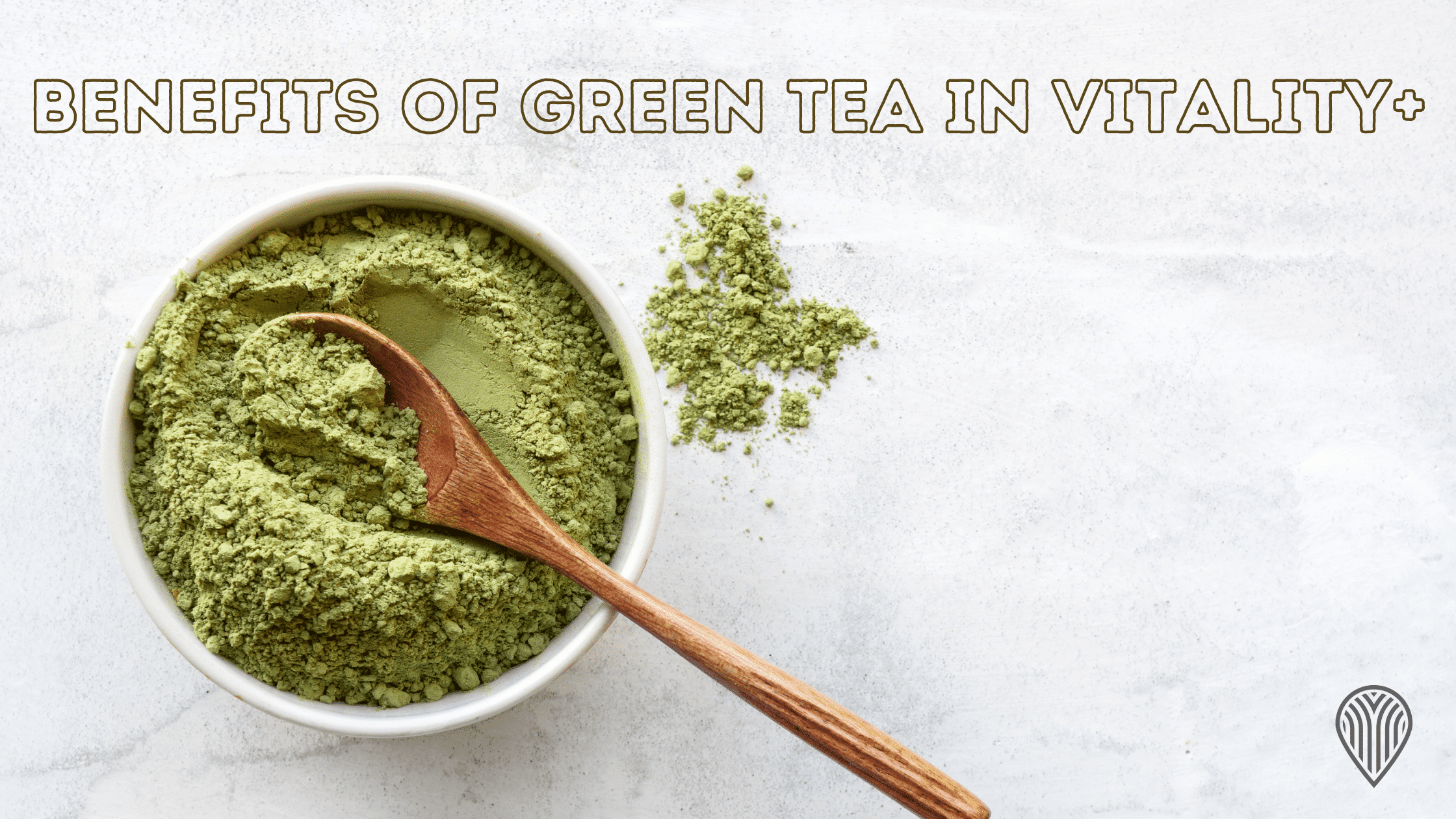 Benefits of Green Tea in Vitality+