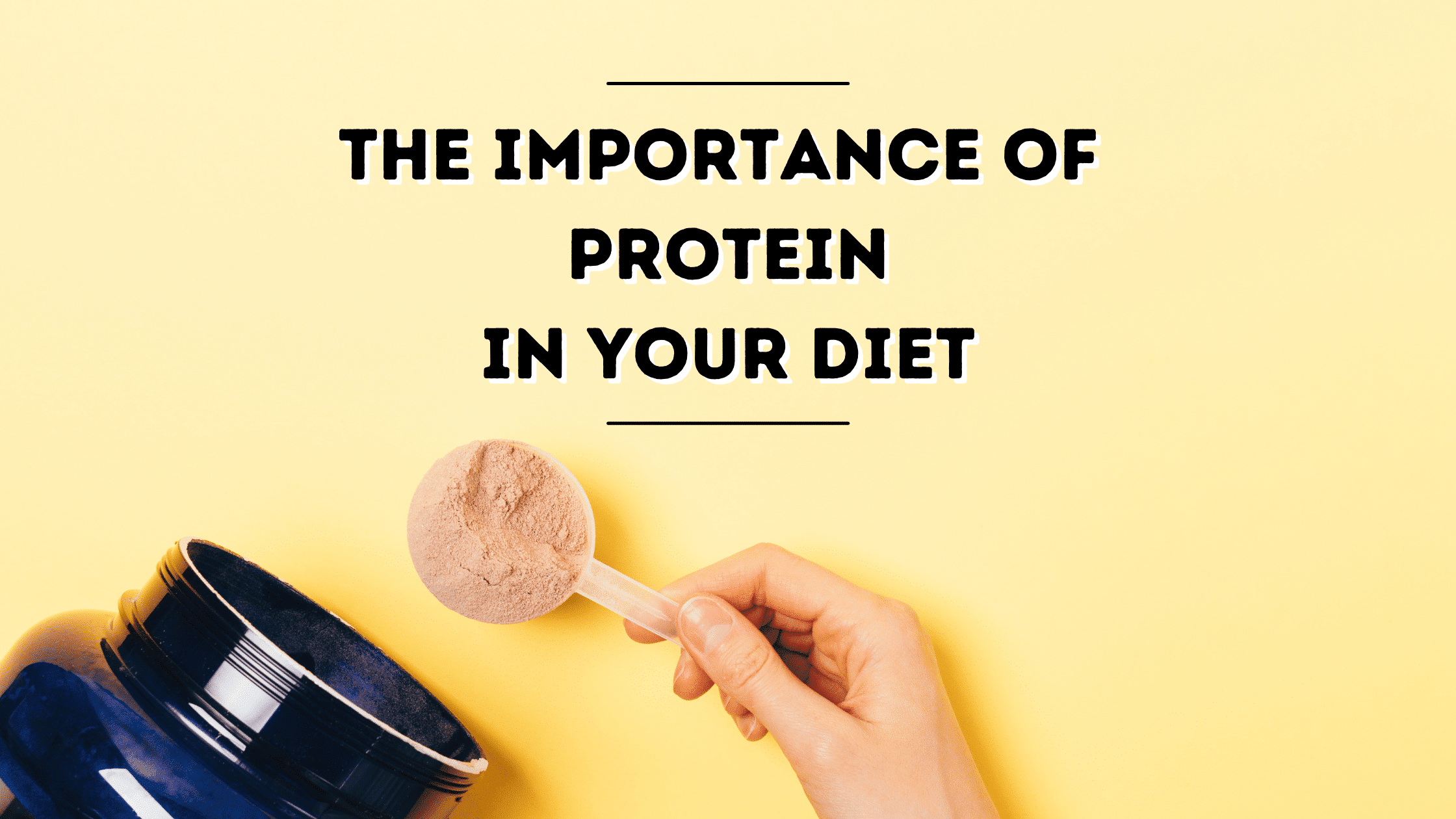 THE IMPORTANCE OF PROTEIN IN YOUR DIET copy