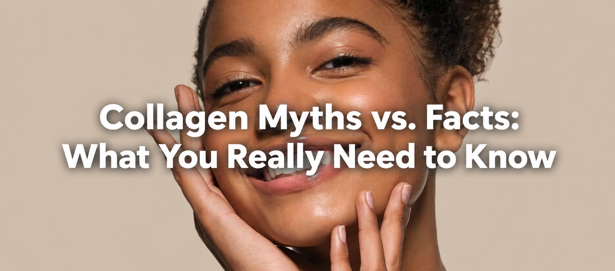 Collagen Myths vs. Facts: What You Really Need to Know