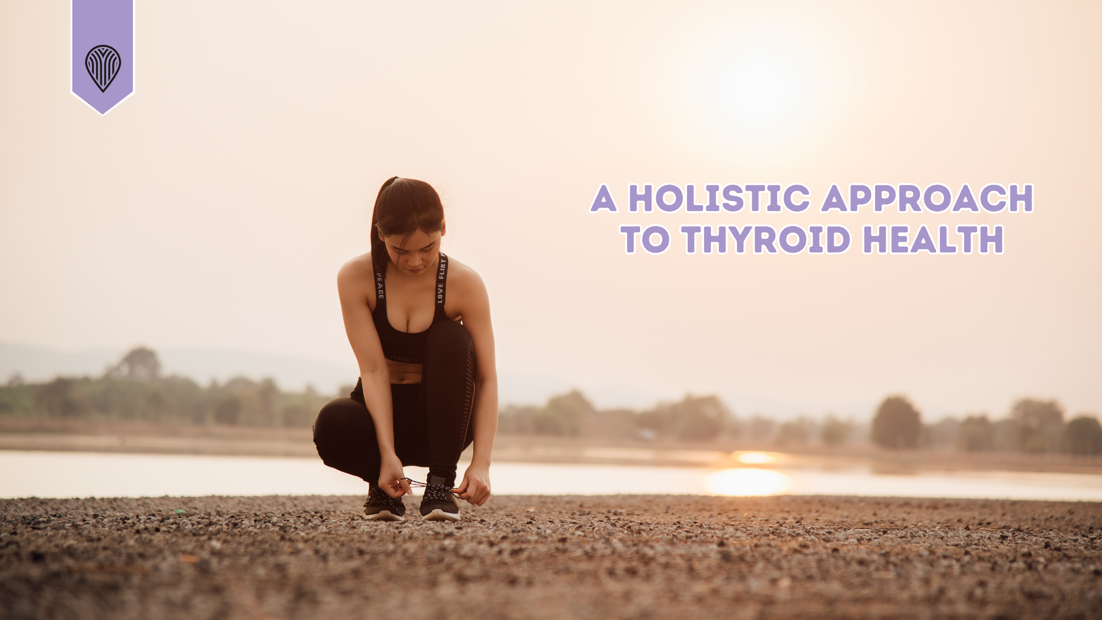 A Holistic Approach to Thyroid Health